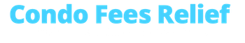 Condo Fees Relief - Finally... Take Control of Your Dues
